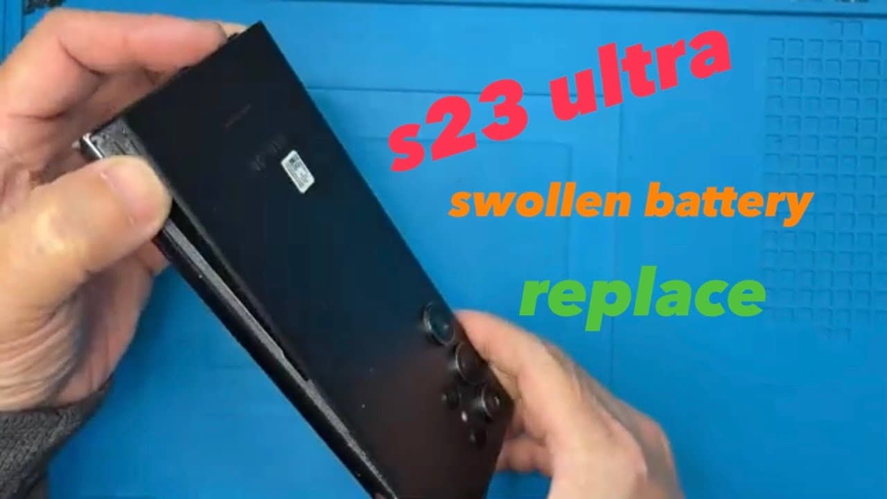 Replacing a Swollen Battery on Samsung S23 Ultra (Step-by-Step Guide