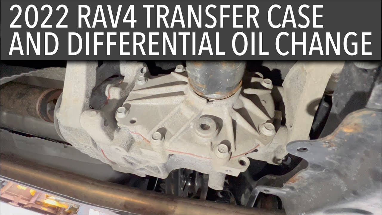 22 RAV4 TRANSFER CASE / REAR DIFFERENTIAL FLUID CHANGE