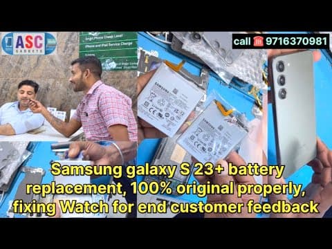samsung galaxy S ￼23 plus battery replacement,100%￼ original battery￼ ￼properly fixing watch for end