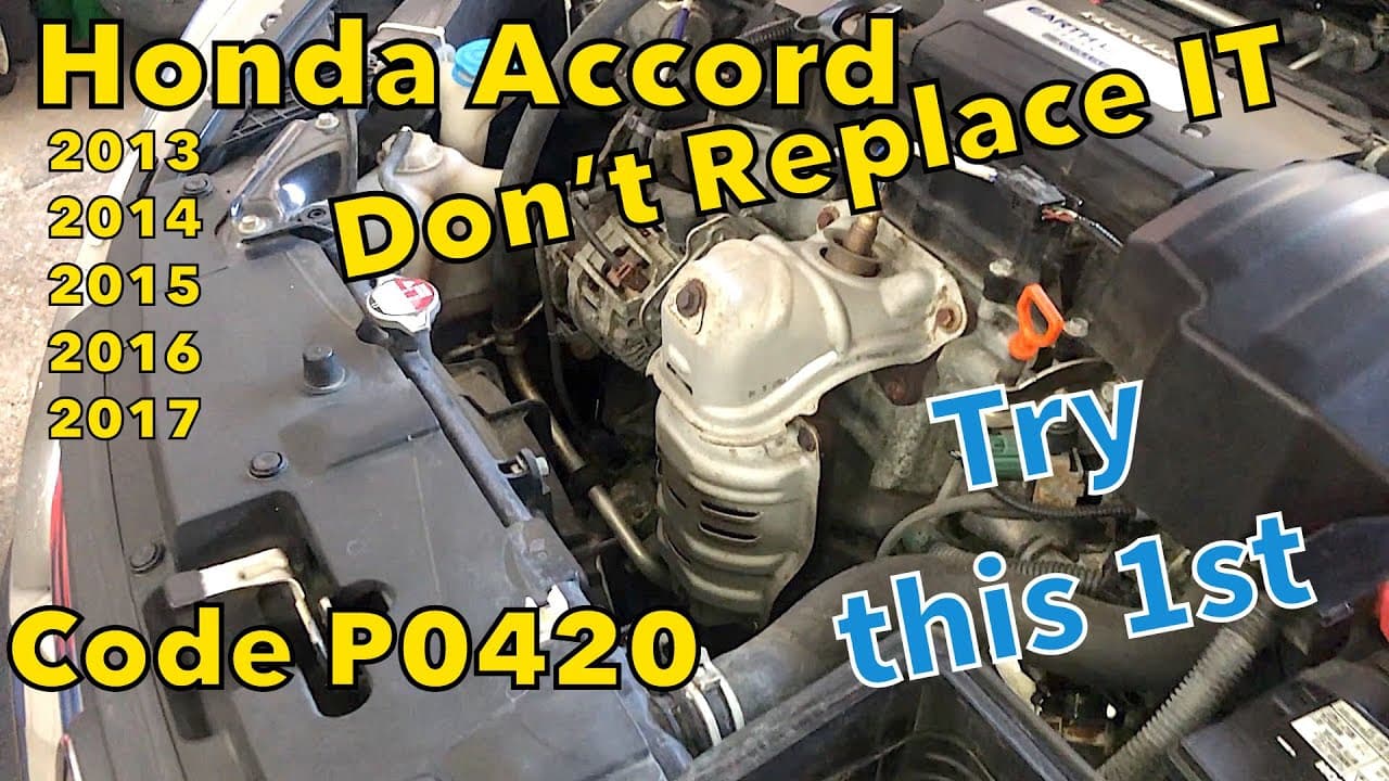 Honda Accord 2013 to 2017 code P0420 cheap fix under $100