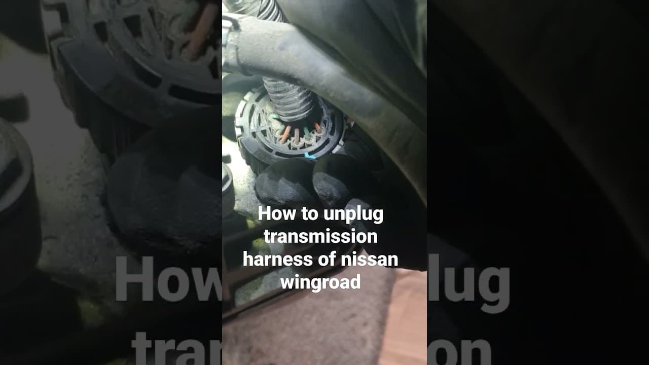 How to unplug transmission harness of Nissan Wingroad
