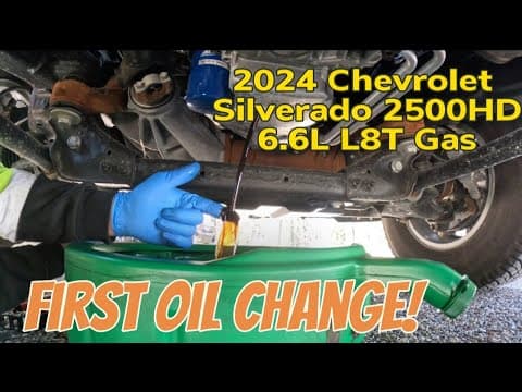 First Oil Change | 2024 Chevrolet Silverado 2500HD 6.6 Gas L8T