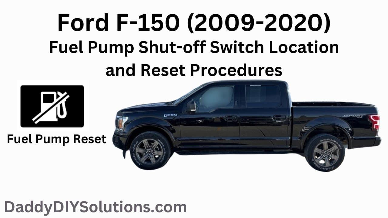 2009-2020 Ford F-150 Fuel Pump Shut-Off Switch Location and Reset Procedures