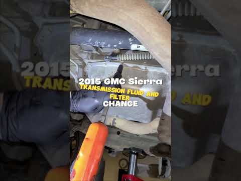 2015 GMC Sierra - Transmission fluid and filter change.